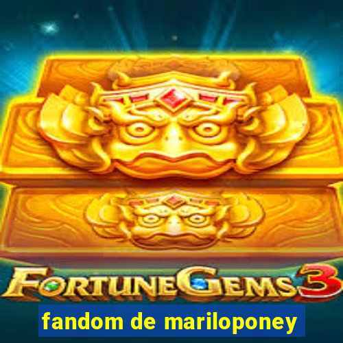 fandom de mariloponey